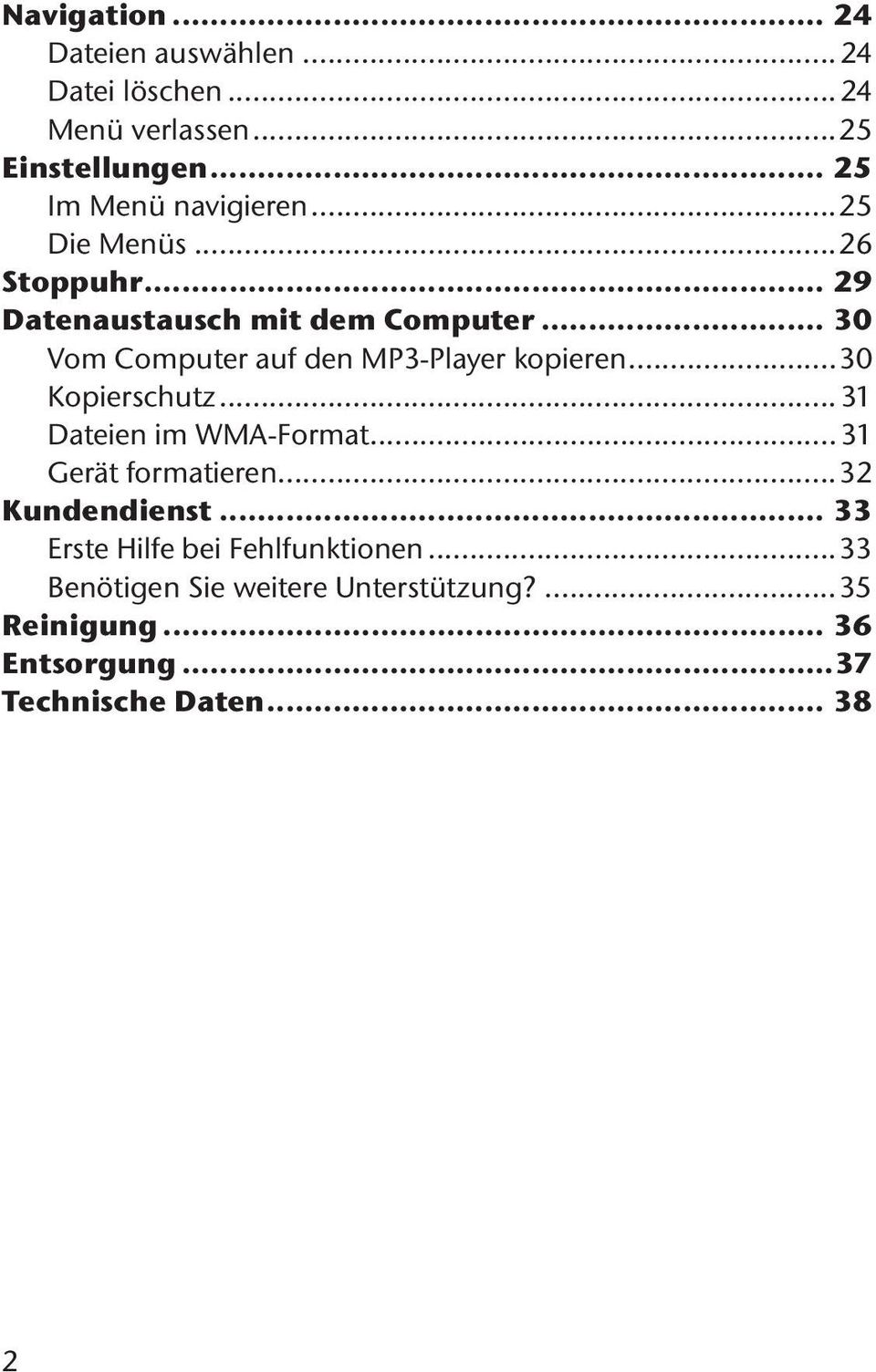 .. 30 Vom Computer auf den MP3-Player kopieren...30 Kopierschutz... 31 Dateien im WMA-Format... 31 Gerät formatieren.