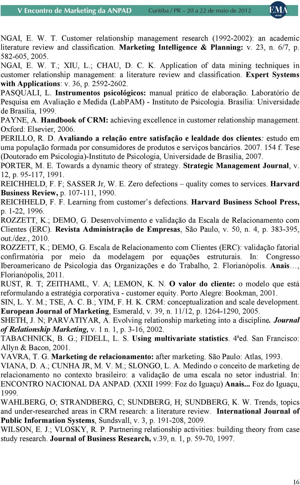 Instrumentos psicológicos: manual prático de elaboração. Laboratório de Pesquisa em Avaliação e Medida (LabPAM) - Instituto de Psicologia. Brasília: Universidade de Brasília, 1999. PAYNE, A.