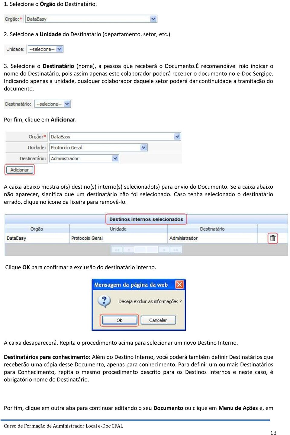 Indicando apenas a unidade, qualquer colaborador daquele setor poderá dar continuidade a tramitação do documento. Por fim, clique em Adicionar.