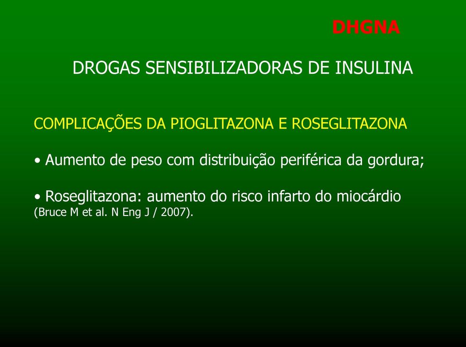 distribuição periférica da gordura; Roseglitazona: