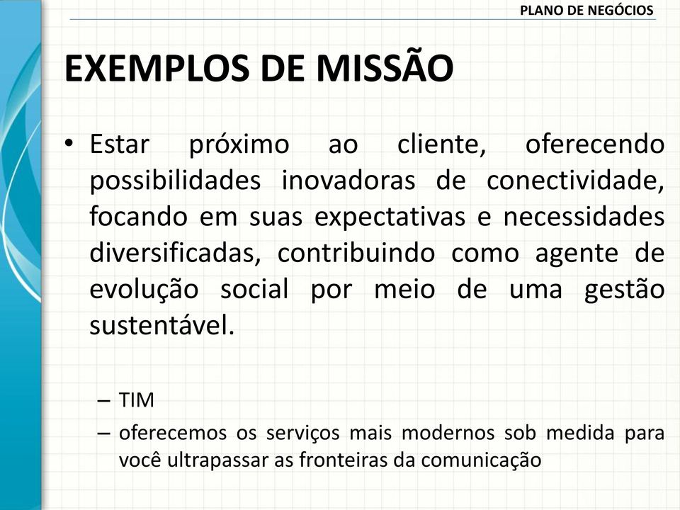 contribuindo como agente de evolução social por meio de uma gestão sustentável.