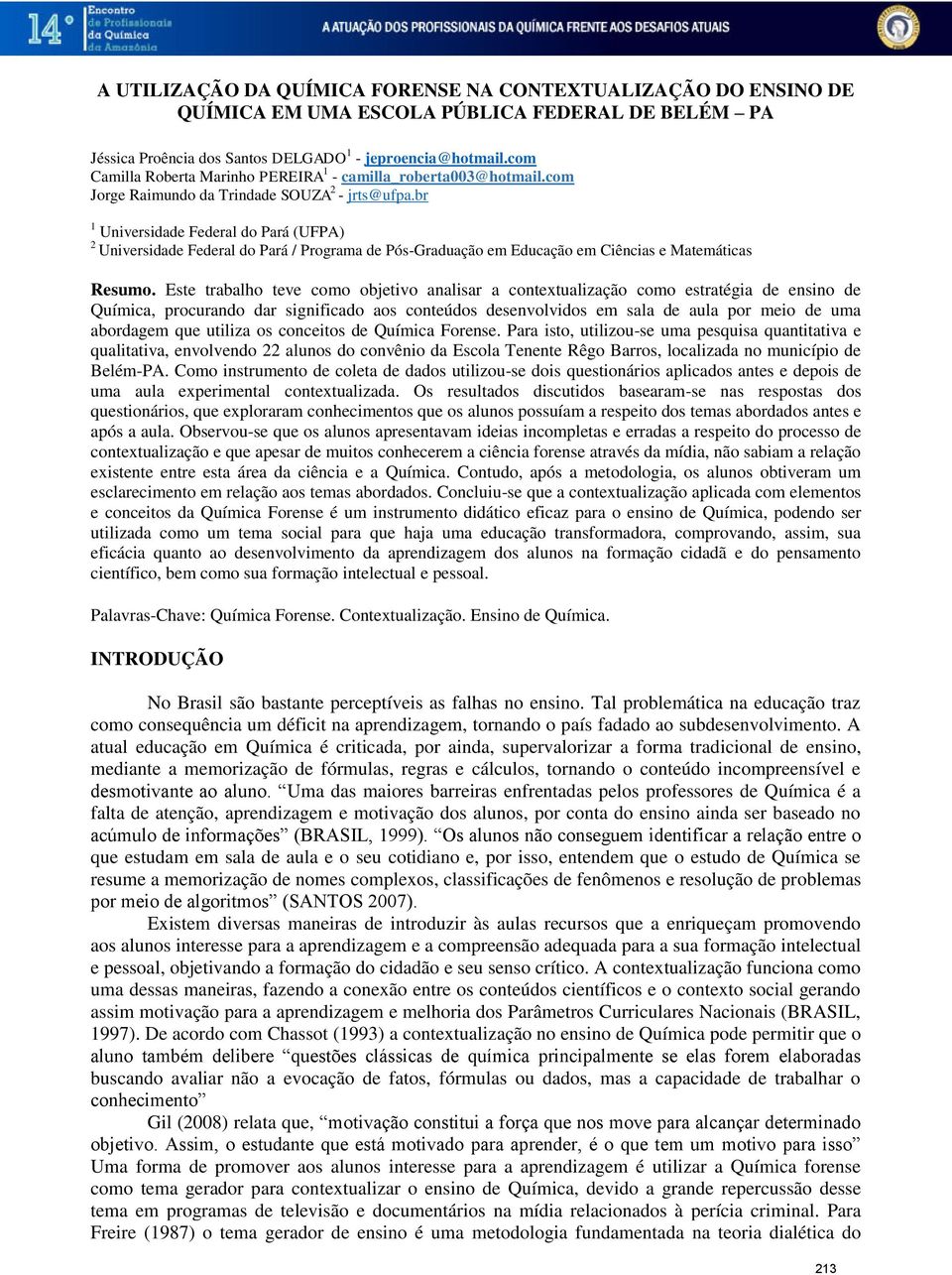 br 1 Universidade Federal do Pará (UFPA) 2 Universidade Federal do Pará / Programa de Pós-Graduação em Educação em Ciências e Matemáticas Resumo.