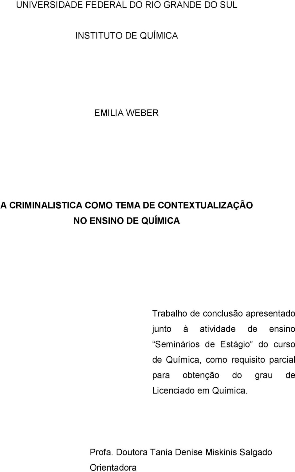 atividade de ensino Seminários de Estágio do curso de Química, como requisito parcial para