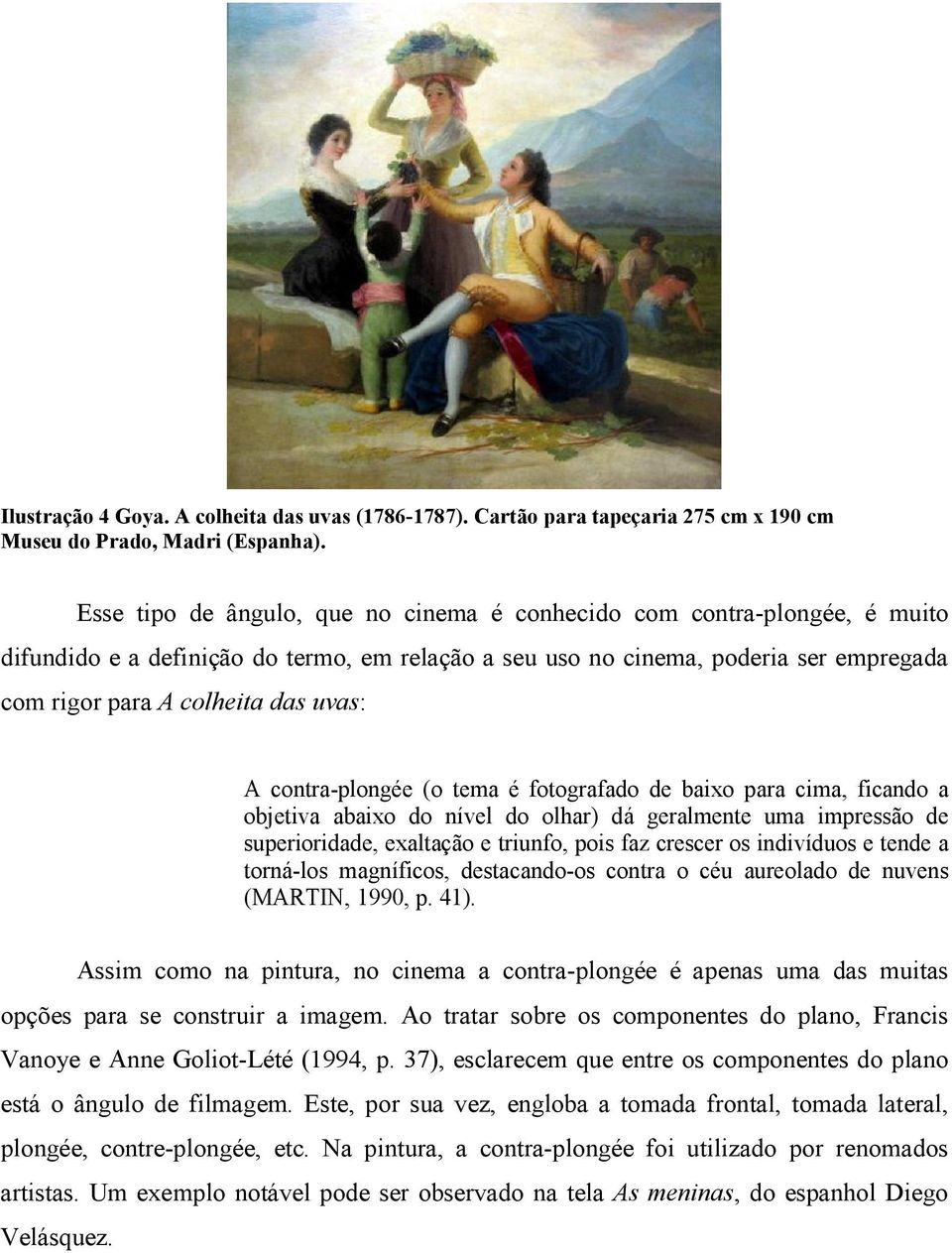 A contra-plongée (o tema é fotografado de baixo para cima, ficando a objetiva abaixo do nível do olhar) dá geralmente uma impressão de superioridade, exaltação e triunfo, pois faz crescer os