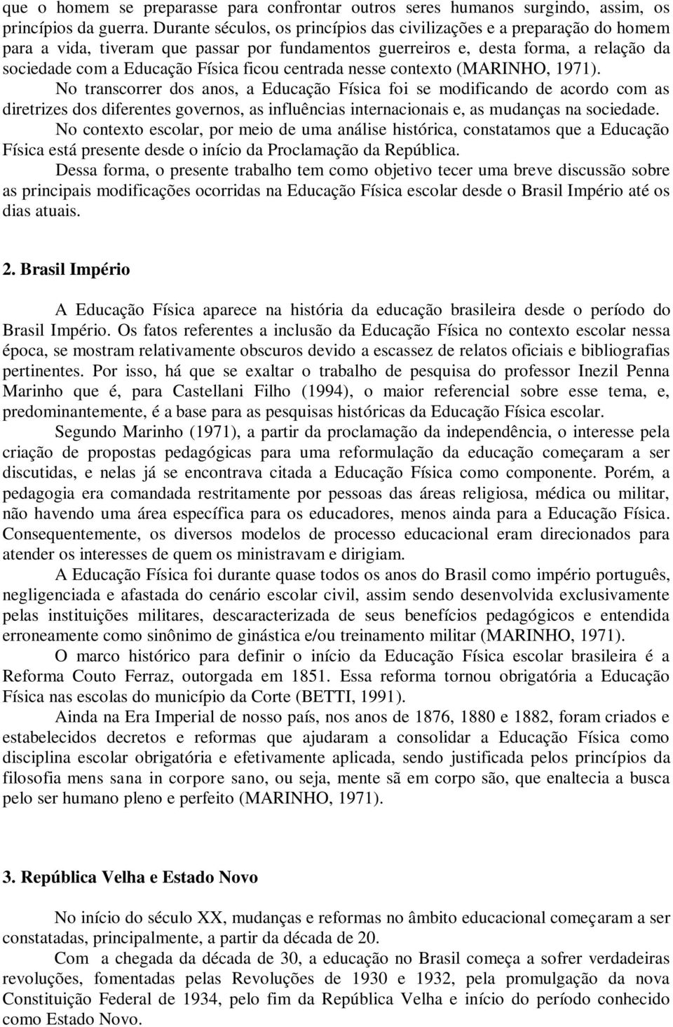 centrada nesse contexto (MARINHO, 1971).