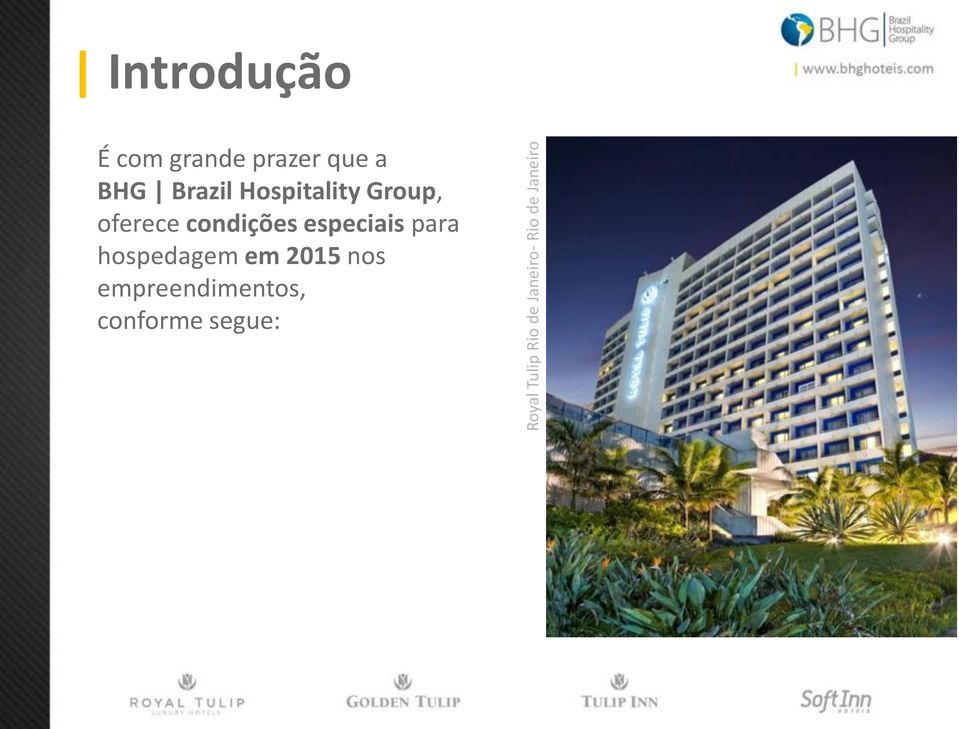 Hospitality Group, oferece condições especiais