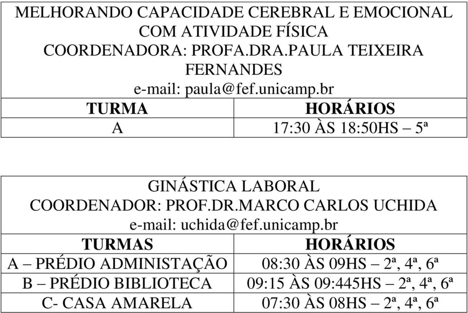 br TURMA A 17:30 ÀS 18:50HS 5ª GINÁSTICA LABORAL COORDENADOR: PROF.DR.