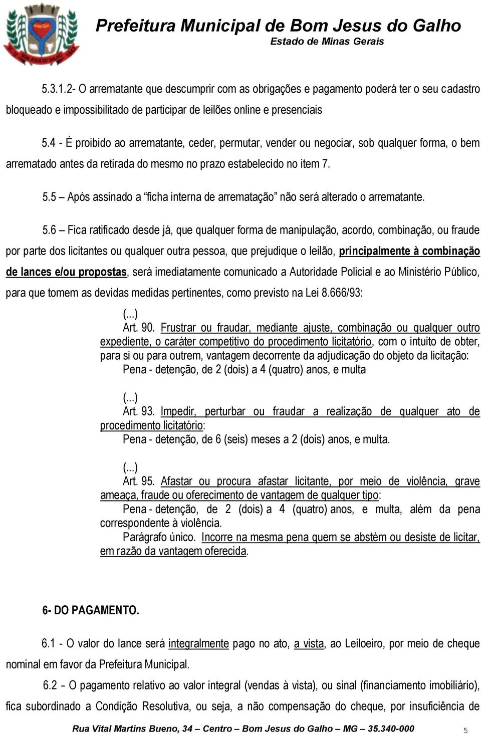 5 Após assinado a ficha interna de arrematação não será alterado o. 5.