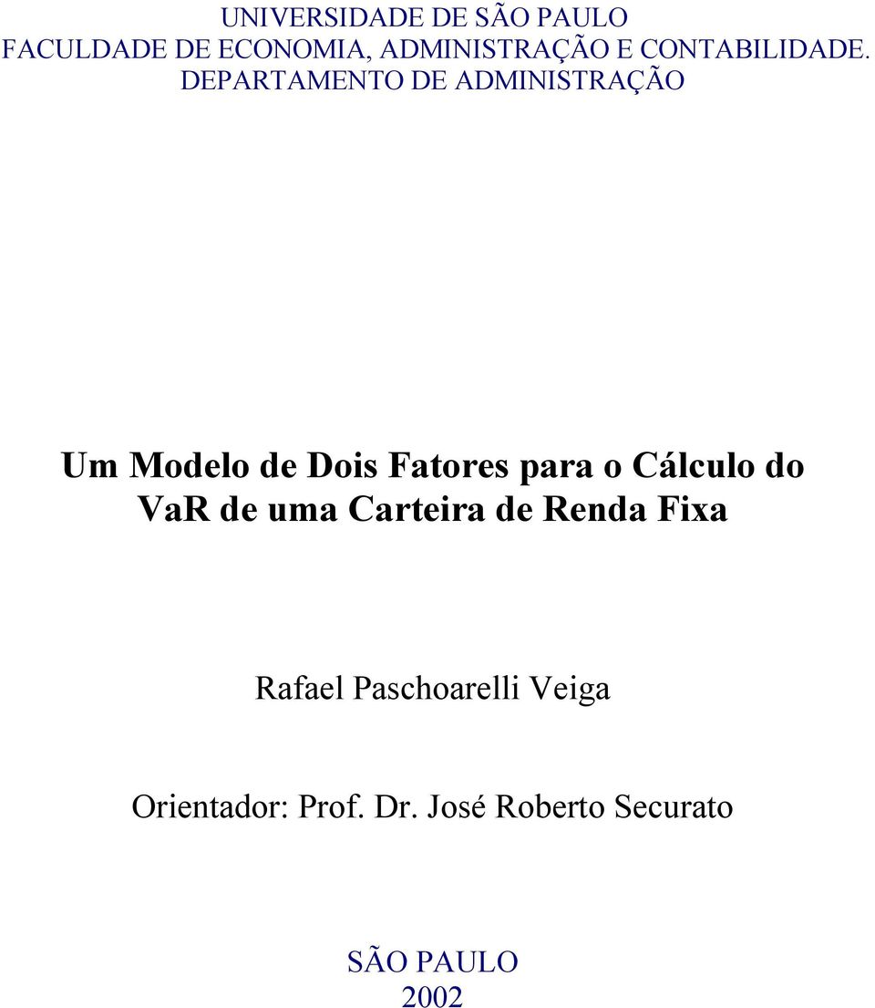 DPARTAMNTO D ADMINISTRAÇÃO Um Modelo de Dos Faoes paa o