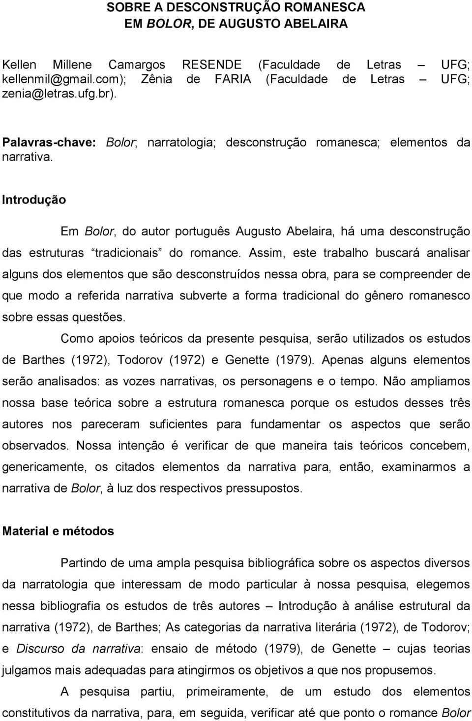 Introdução Em Bolor, do autor português Augusto Abelaira, há uma desconstrução das estruturas tradicionais do romance.