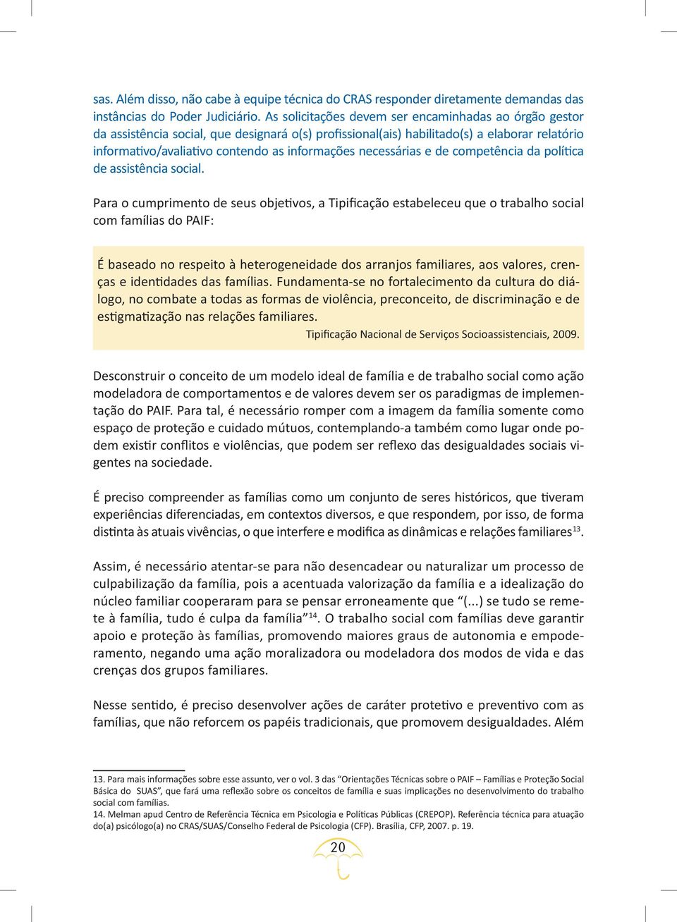 necessárias e de competência da política de assistência social.