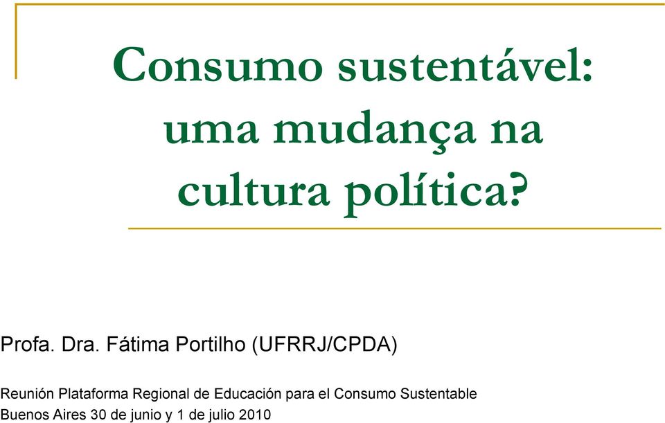 Fátima Portilho (UFRRJ/CPDA) Reunión Plataforma