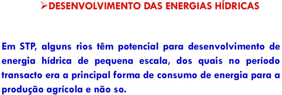 pequena pq escala, dos quais no período transacto era a