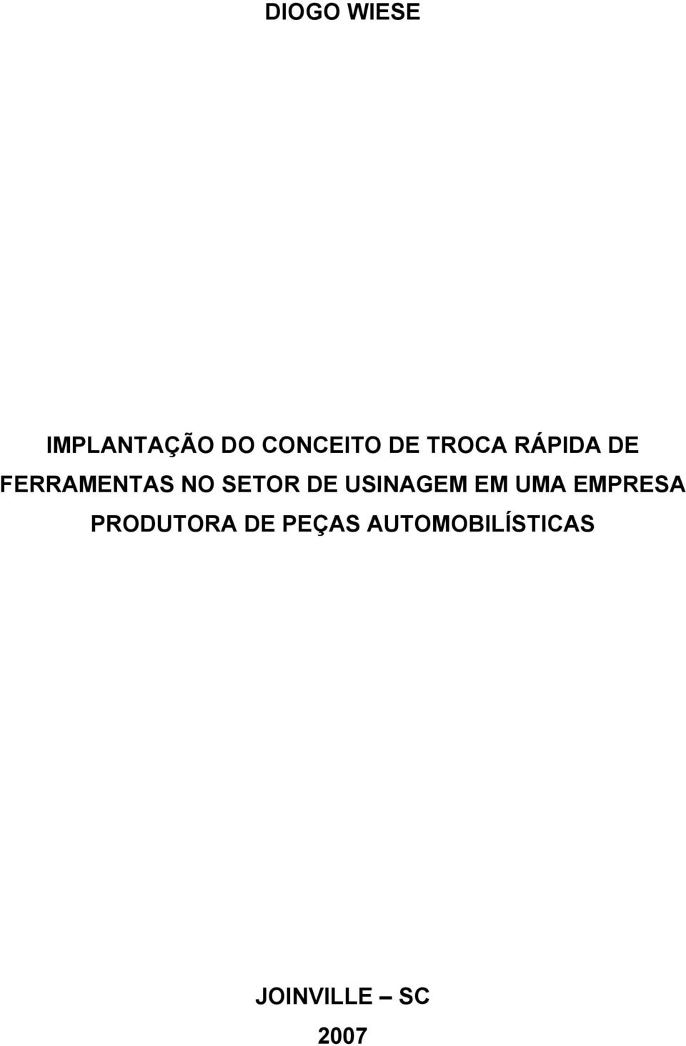 DE USINAGEM EM UMA EMPRESA PRODUTORA DE