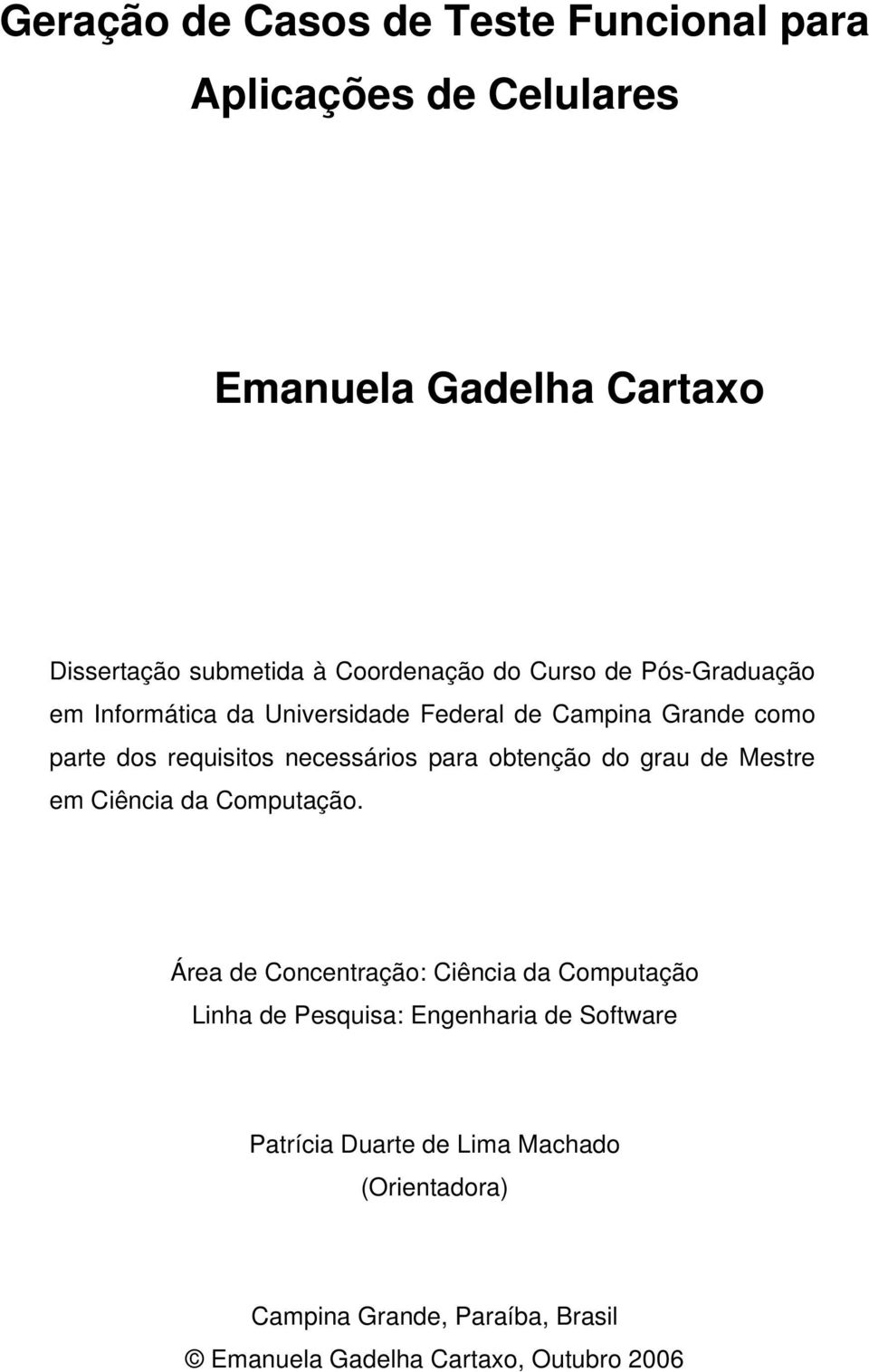 obtenção do grau de Mestre em Ciência da Computação.