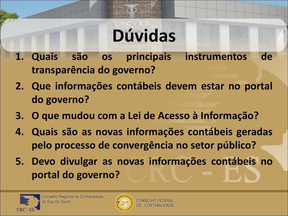 O que mudou com a Lei de Acesso à Informação? 4.