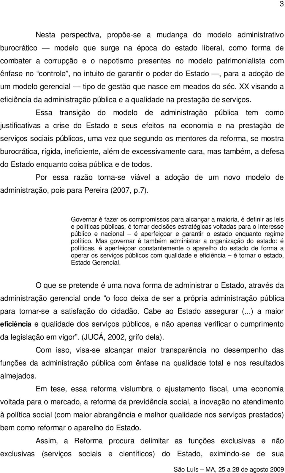 XX visando a eficiência da administração pública e a qualidade na prestação de serviços.