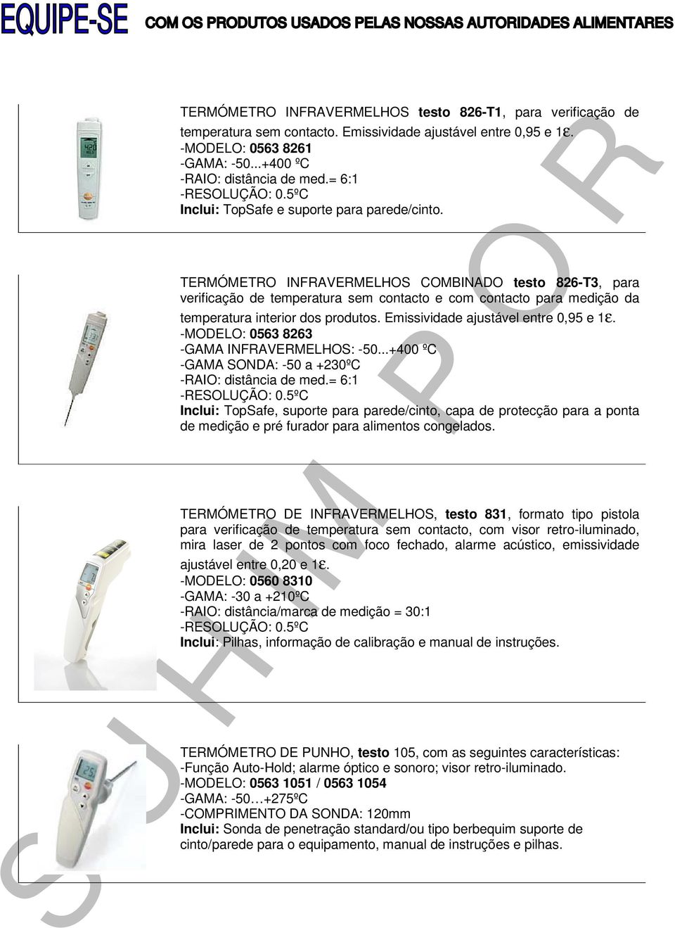 TERMÓMETRO INFRAVERMELHOS COMBINADO testo 826-T3, para verificação de temperatura sem contacto e com contacto para medição da temperatura interior dos produtos. Emissividade ajustável entre 0,95 e 1ε.