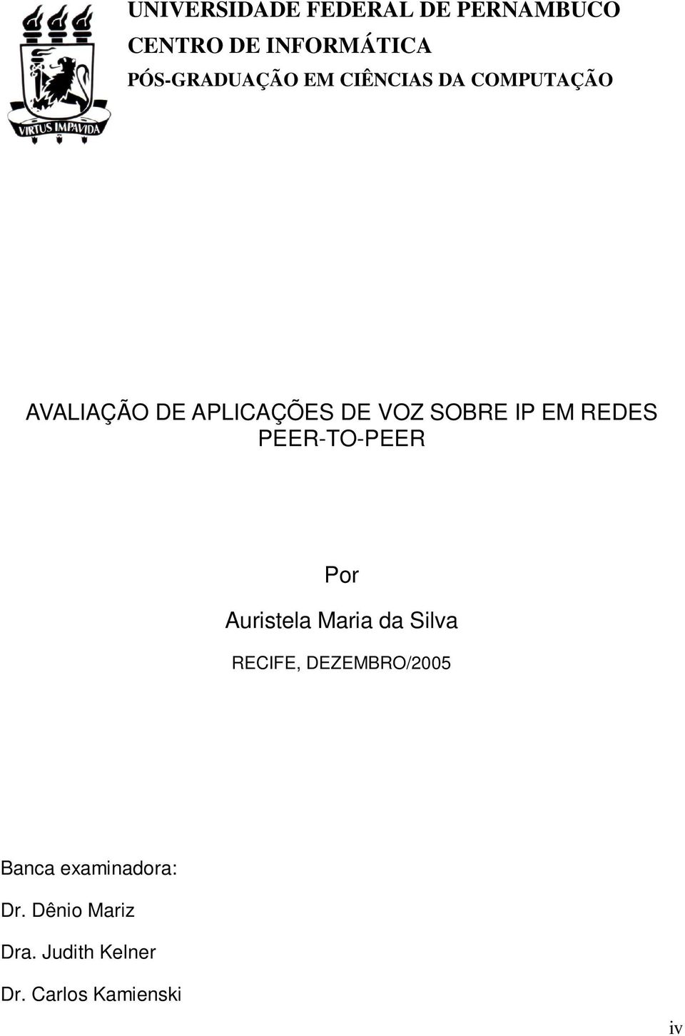 REDES PEER-TO-PEER Por Auristela Maria da Silva RECIFE, DEZEMBRO/2005