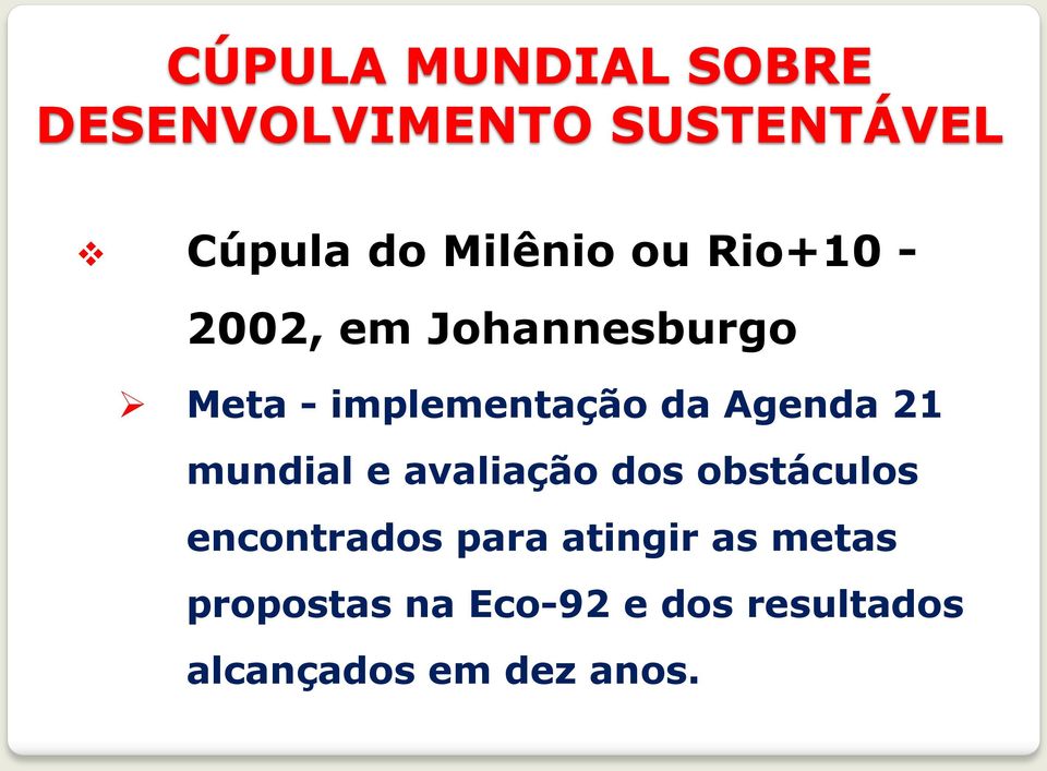 Agenda 21 mundial e avaliação dos obstáculos encontrados para