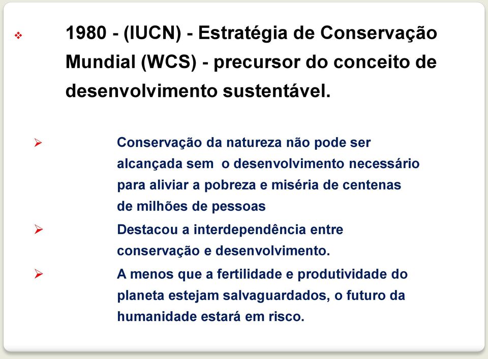 Conservação da natureza não pode ser alcançada sem o desenvolvimento necessário para aliviar a pobreza e