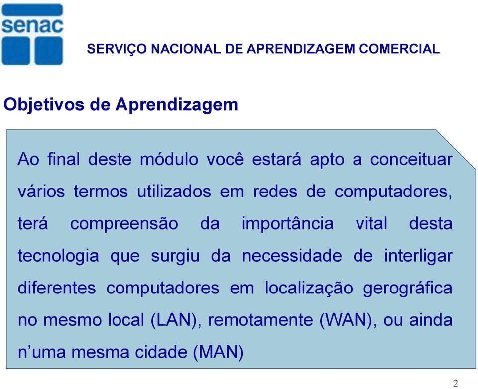 tecnologia que surgiu da necessidade de interligar diferentes computadores em