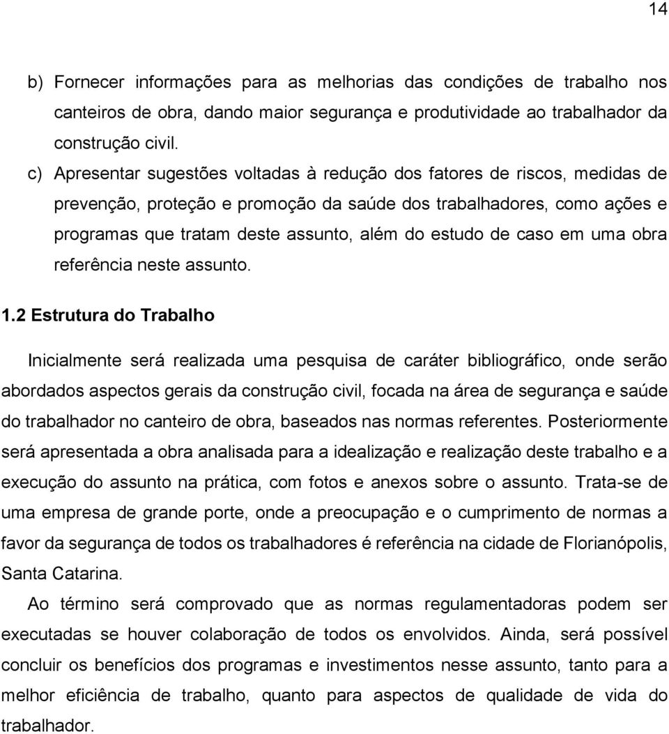 de caso em uma obra referência neste assunto. 1.