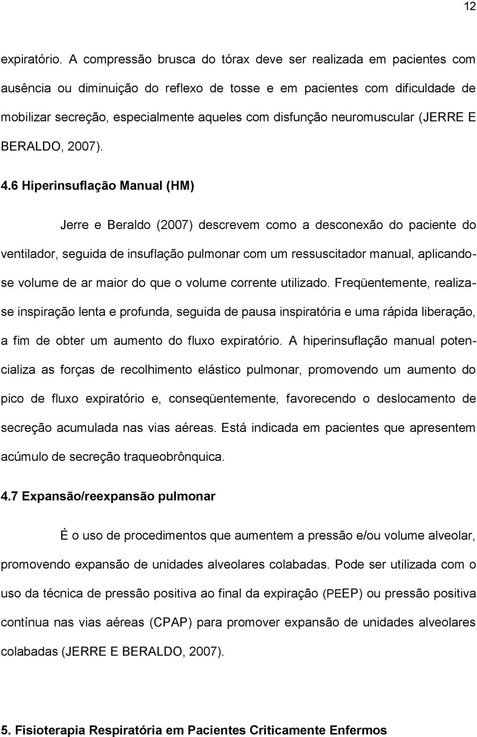 neuromuscular (JERRE E BERALDO, 2007). 4.