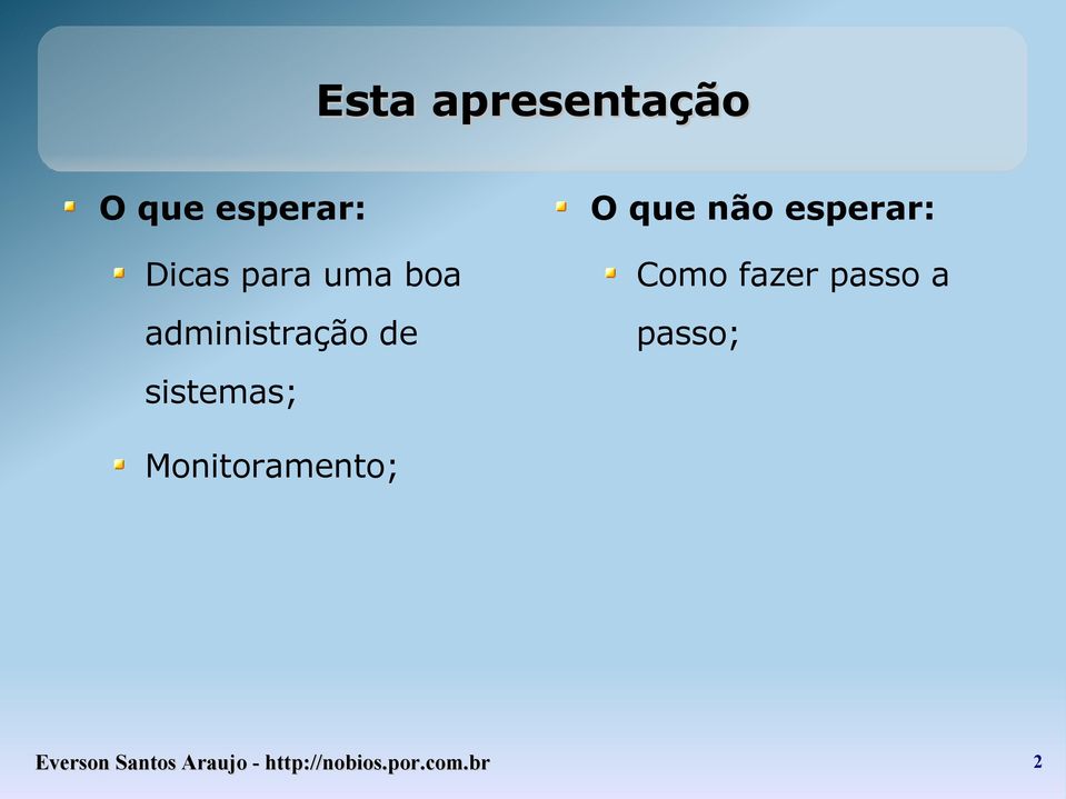 fazer passo a passo; sistemas; Monitoramento;