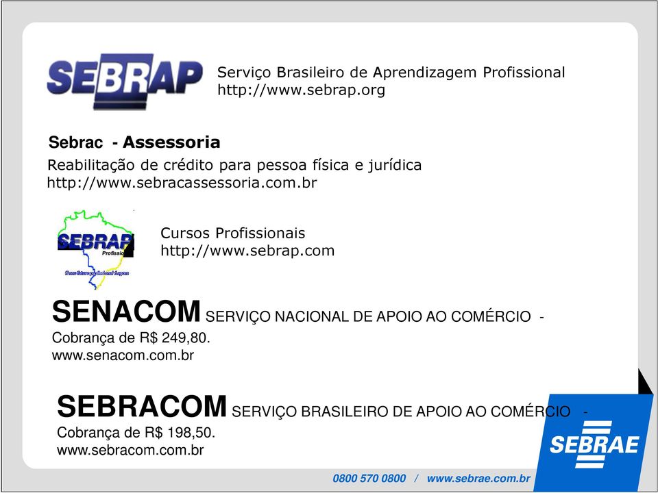 sebracassessoria.com.br Cursos Profissionais http://www.sebrap.