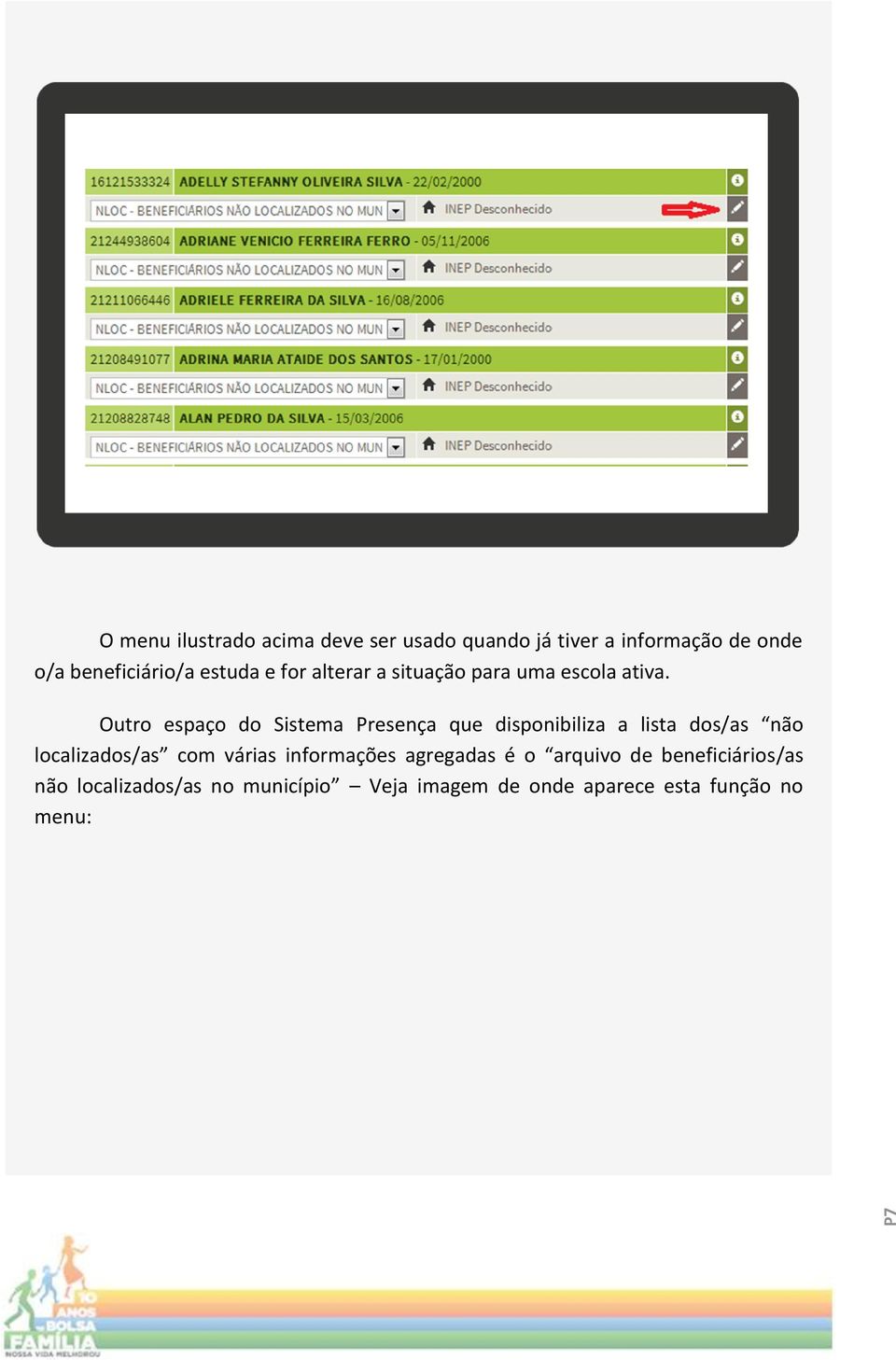 Outro espaço do Sistema Presença que disponibiliza a lista dos/as não localizados/as com várias