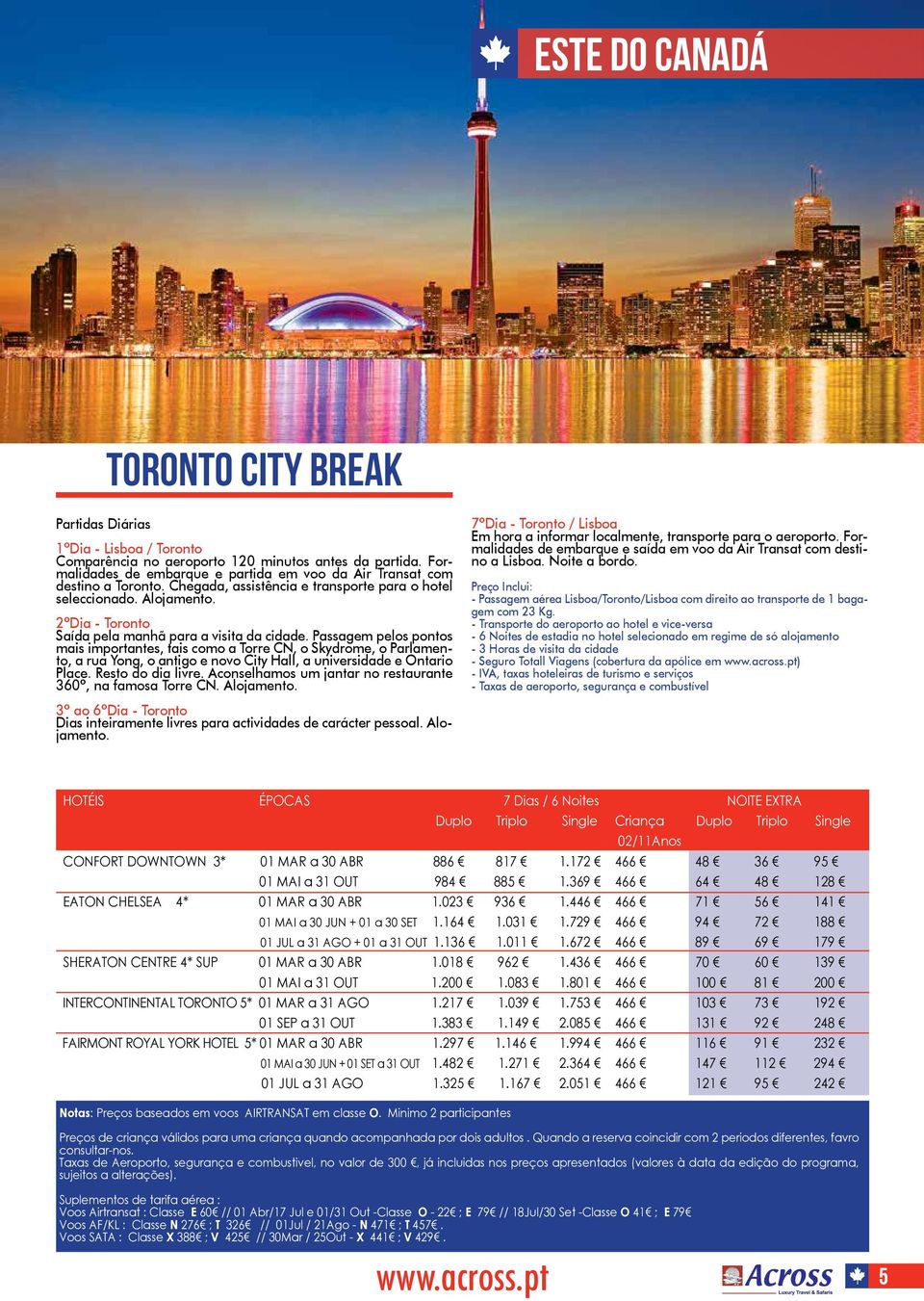 2ºDia - Toronto Saída pela manhã para a visita da cidade.