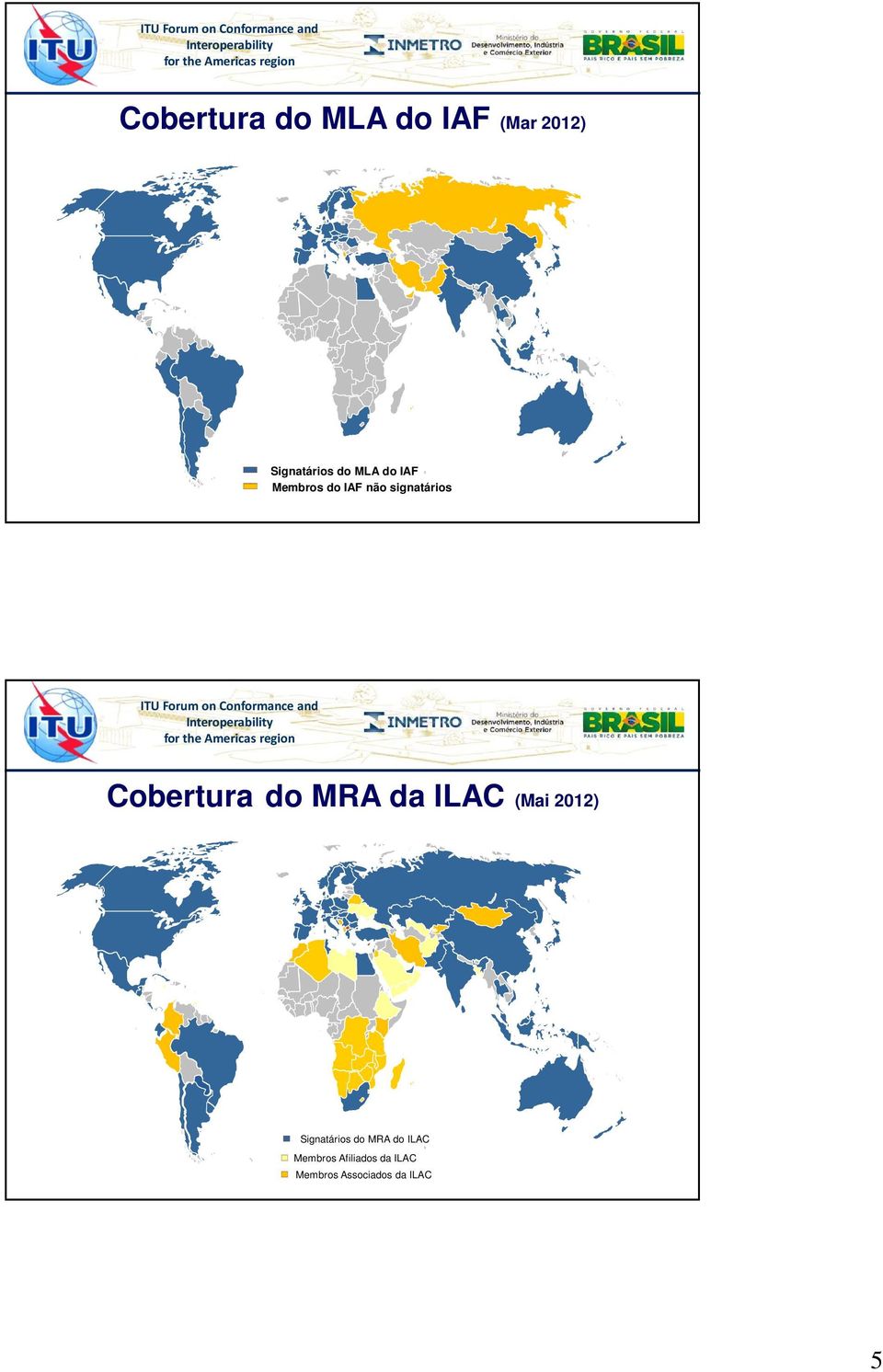 do MRA da ILAC (Mai 2012) Signatários do MRA do ILAC