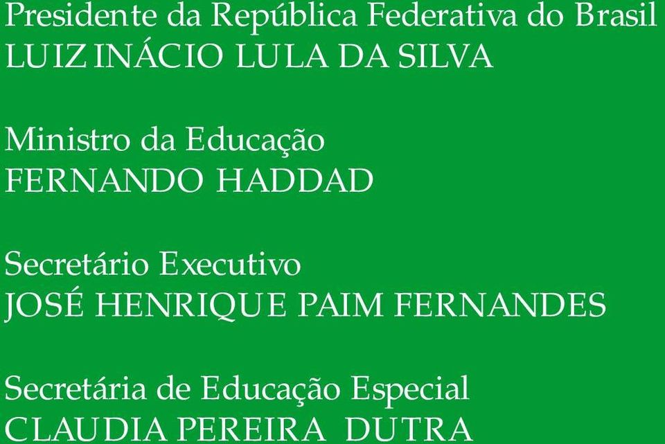 HADDAD Secretário Executivo JOSÉ HENRIQUE PAIM