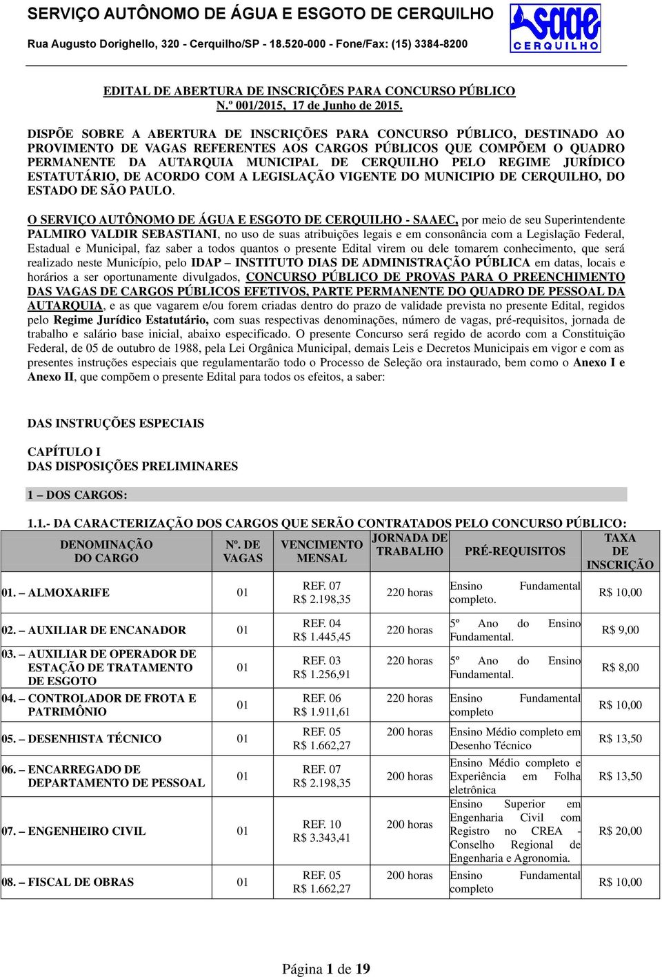 REGIME JURÍDICO ESTATUTÁRIO, DE ACORDO COM A LEGISLAÇÃO VIGENTE DO MUNICIPIO DE CERQUILHO, DO ESTADO DE SÃO PAULO.