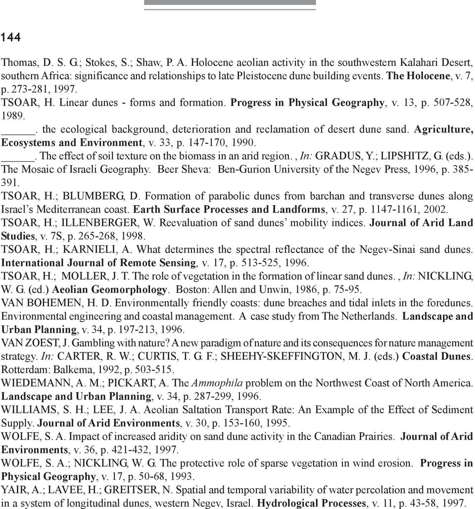 . the ecological background, deterioration and reclamation of desert dune sand. Agriculture, Ecosystems and Environment, v. 33, p. 147-170, 1990.