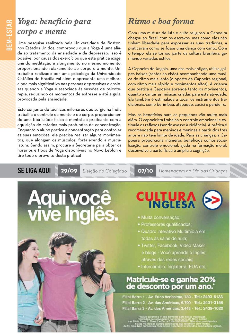 Um trabalho realizado por uma psicóloga da Universidade Católica de Brasília vai além e apresenta uma melhora ainda mais significativa nas pessoas depressivas e ansiosas quando a Yoga é associada às