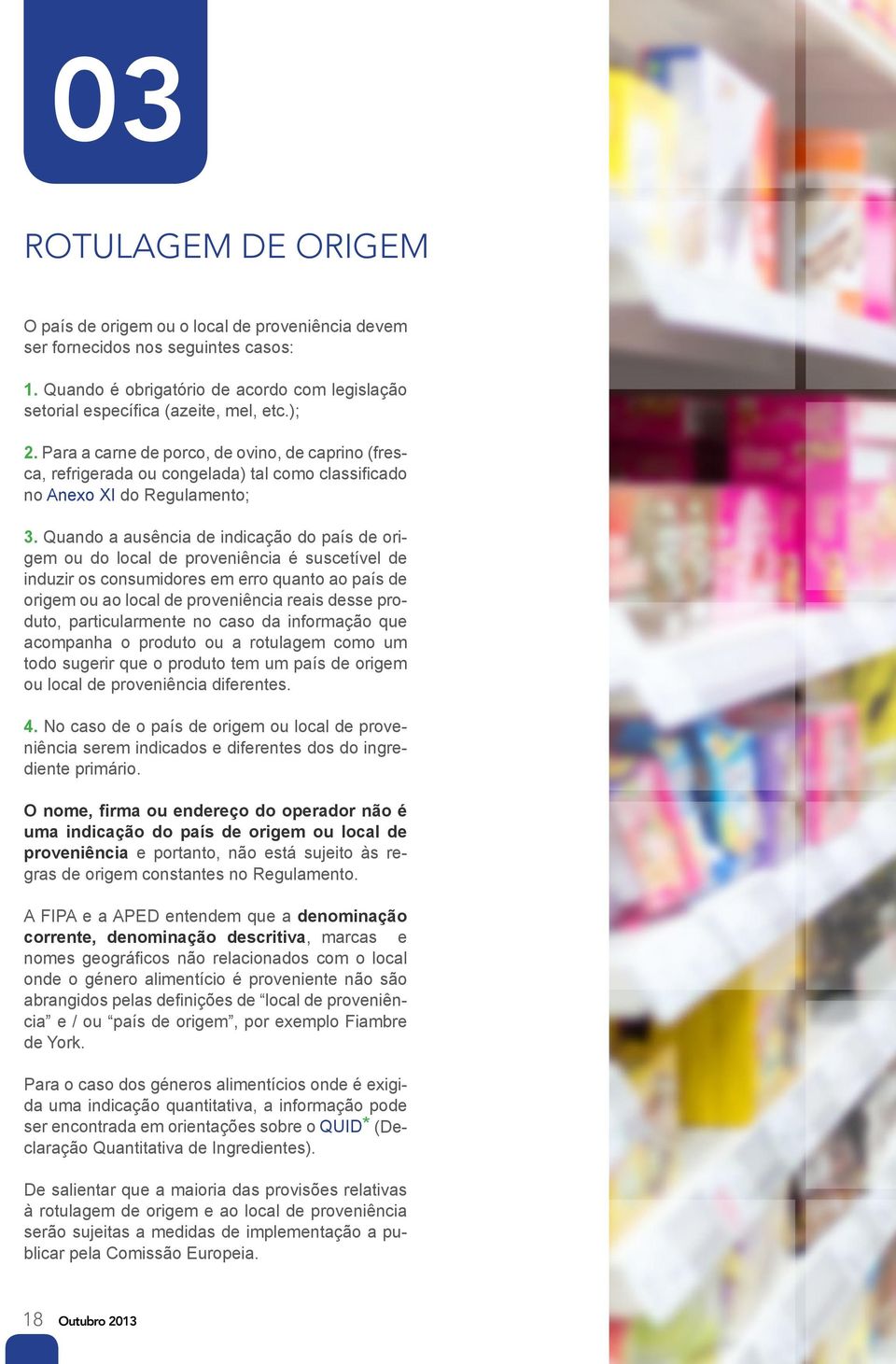 Quando a ausência de indicação do país de origem ou do local de proveniência é suscetível de induzir os consumidores em erro quanto ao país de origem ou ao local de proveniência reais desse produto,