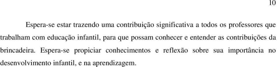 entender as contribuições da brincadeira.