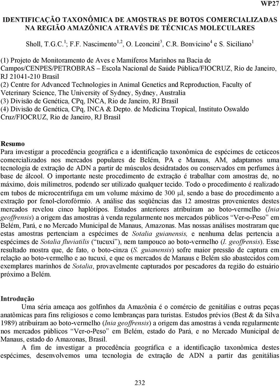 Advanced Technologies in Animal Genetics and Reproduction, Faculty of Veterinary Science, The University of Sydney, Sydney, Australia (3) Divisão de Genética, CPq, INCA, Rio de Janeiro, RJ Brasil (4)