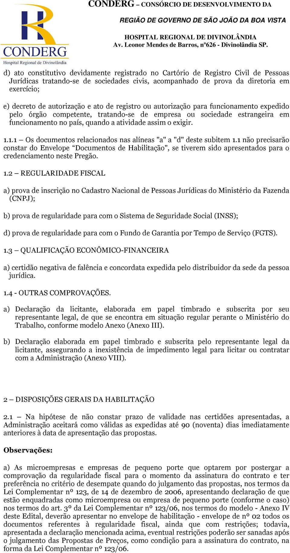 exigir. 1.1.1 Os documentos relacionados nas alíneas "a" a "d" deste subitem 1.