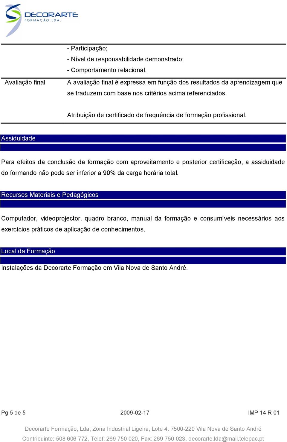 Atribuição de certificado de frequência de formação profissional.