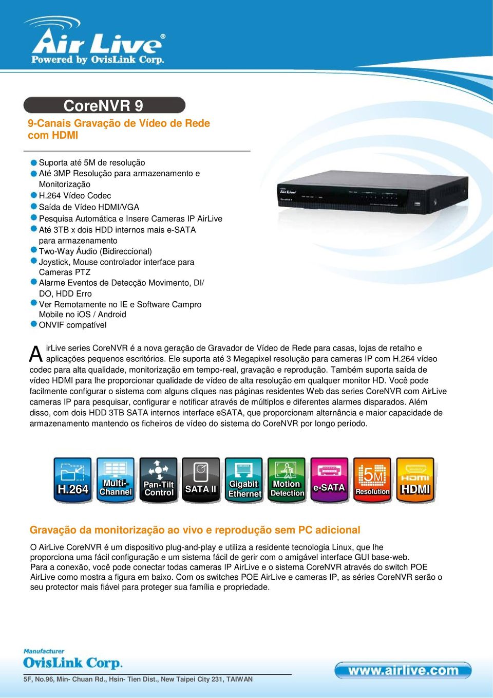 controlador interface para Cameras PTZ Alarme Eventos de Detecção Movimento, DI/ DO, HDD Erro Ver Remotamente no IE e Software Campro Mobile no ios / Android ONVIF compatível irlive series CoreNVR é