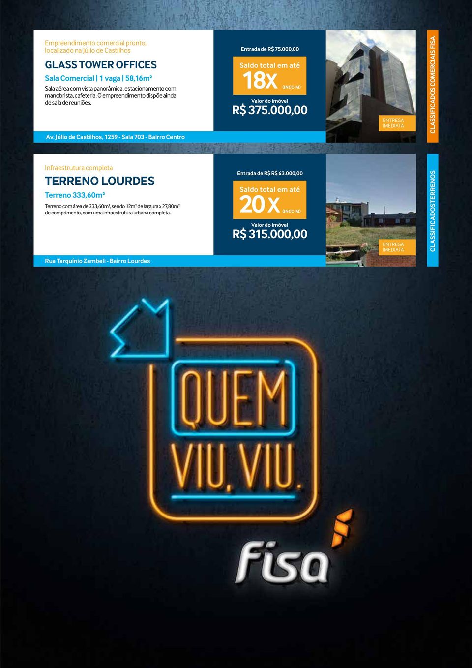 Júlio de Castilhos, 1259 - Sala 703 - Bairro Centro Infraestrutura completa TERRENO LOURDES Terreno 333,60m² Terreno com área de 333,60m², sendo 12m² de largura x