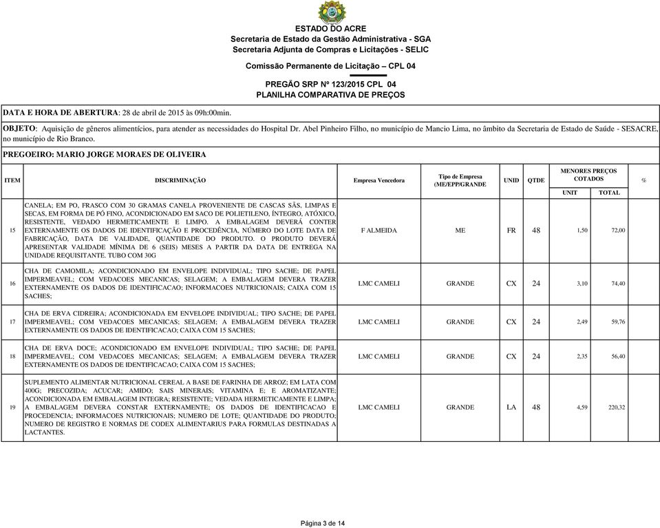 O PRODUTO DEVERÁ APRESENTAR VALIDADE MÍNIMA DE 6 (SEIS) MESES A PARTIR DA DATA DE ENTREGA NA ADE REQUISITANTE.