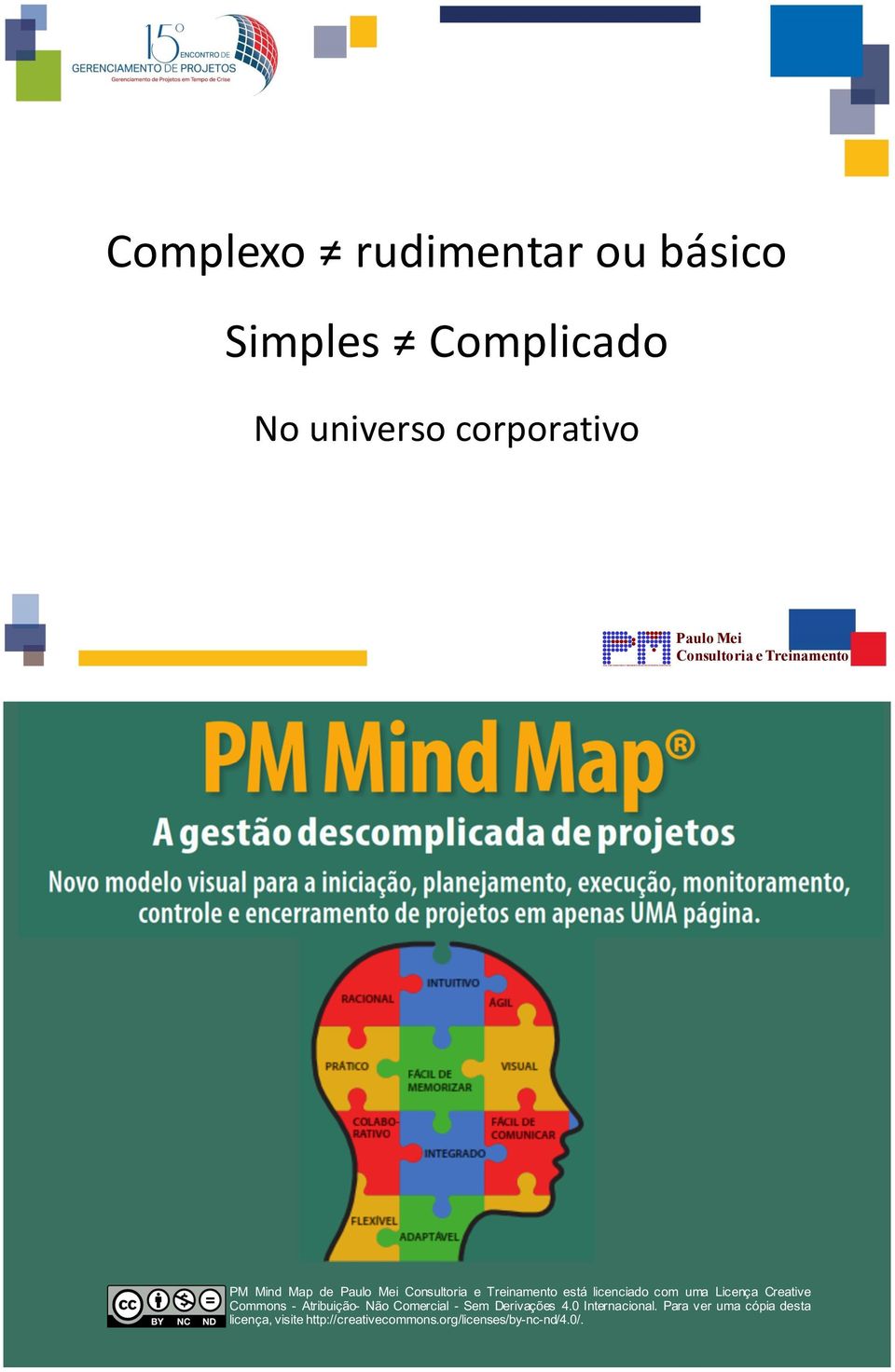 Creative Commons 8 Atribuição8 Não Comercial 8 Sem Derivações 4.