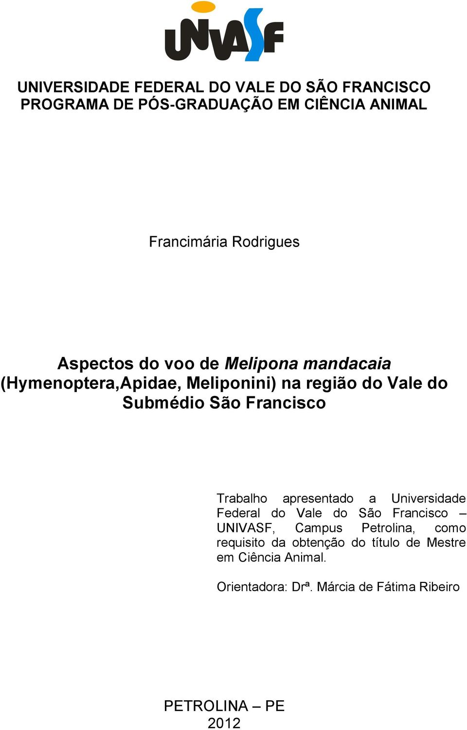 Vale do Submédio São Francisco Trabalho apresentado a Universidade Federal do Vale do São Francisco UNIVASF, Campus