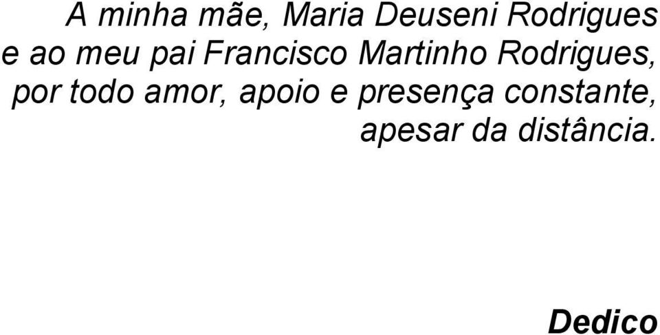 Martinho Rodrigues, por todo amor,