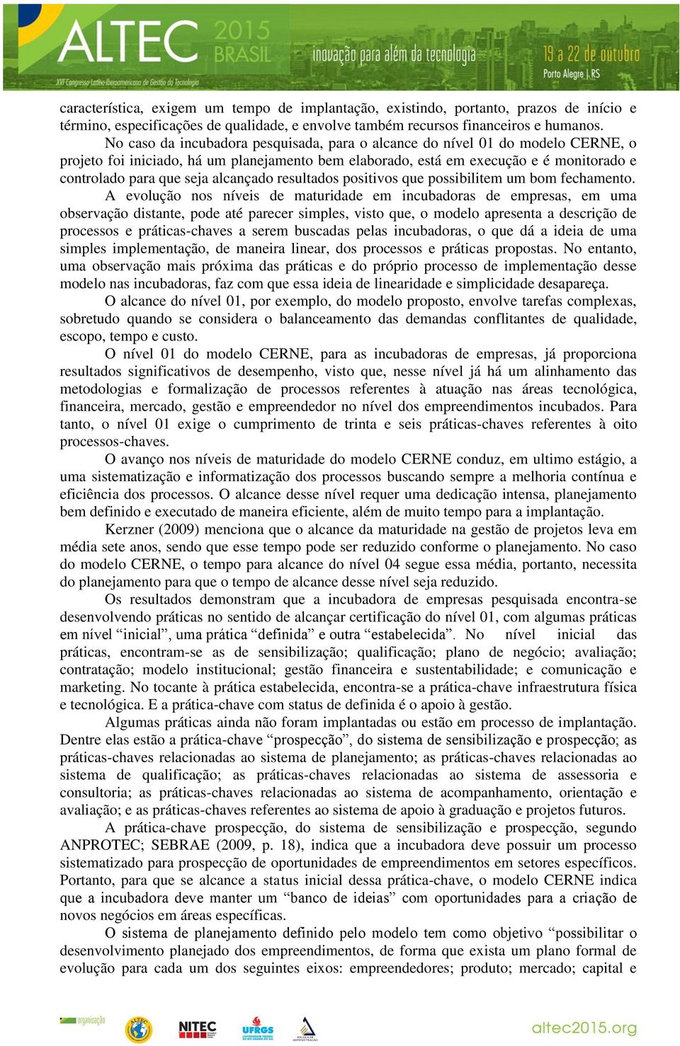 alcançado resultados positivos que possibilitem um bom fechamento.