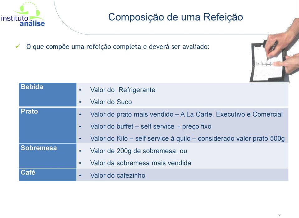 Executivo e Comercial Valor do buffet self service - preço fixo Valor do Kilo self service à quilo